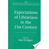 Expectations of Librarians in the 21st Century by Karl Bridges